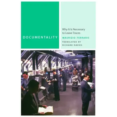 Documentality: Why It Is Necessary to Leave Traces