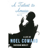 A Talent to Amuse: A Life of Noel Coward