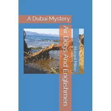Air Dogs And Englishmen: A Dubai Mystery