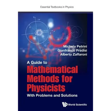 Guide to Mathematical Methods for Physicists, A: With Problems and Solutions