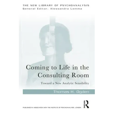 Coming to Life in the Consulting Room: Toward a New Analytic Sensibility
