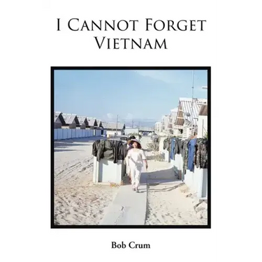 I Cannot Forget Vietnam