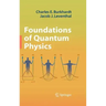 Foundations of Quantum Physics