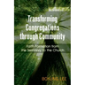 Transforming Congregations Through Community: Faith Formation from the Seminary to the Church