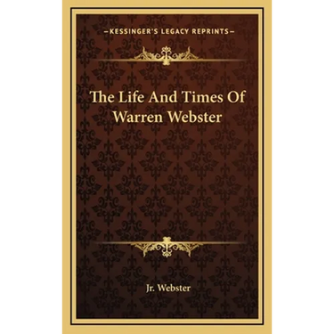 The Life And Times Of Warren Webster
