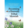 Becoming a Heavenly Tribal Messiah: Heavenly Tribal Messiah Collection 2