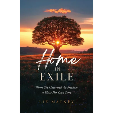 Home in Exile: Where She Uncovered the Freedom to Write Her Own Story