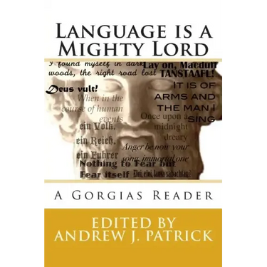 Language is a Mighty Lord: A Gorgias Reader