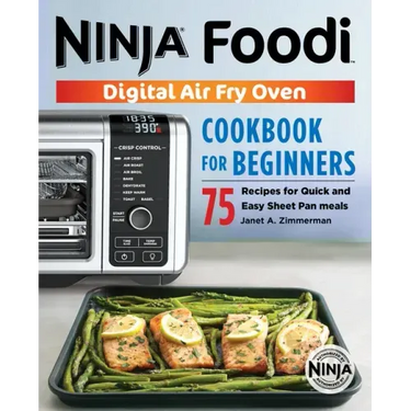 The Official Ninja Foodi Digital Air Fry Oven Cookbook: 75 Recipes for Quick and Easy Sheet Pan Meals
