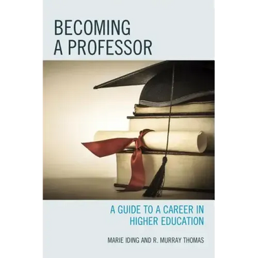 Becoming a Professor: A Guide to a Career in Higher Education