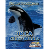 Orca Killer Whale: (Age 5 - 8)