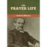The Prayer Life