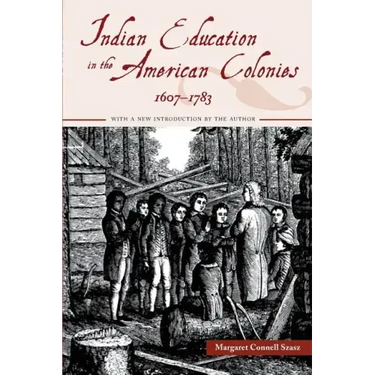 Indian Education in the American Colonies, 1607-1783