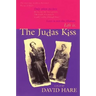 The Judas Kiss: A Play