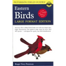 A Peterson Field Guide to the Birds of Eastern and Central North America: Large Format Edition