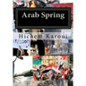 Arab Spring: The New Middle East in the Making (Essays)