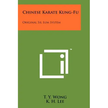 Chinese Karate Kung-Fu: Original Sil Lum System