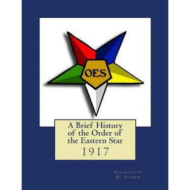 A Brief History of the Order of the Eastern Star