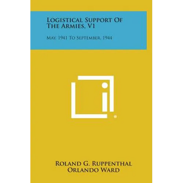 Logistical Support Of The Armies, V1: May, 1941 To September, 1944