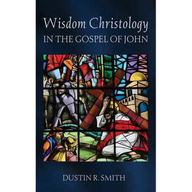 Wisdom Christology in the Gospel of John