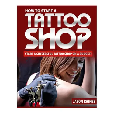 How to Start a Successful Tattoo Shop on a Budget