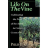 Life on the Vine: Cultivating the Fruit of the Spirit
