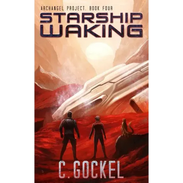 Starship Waking: Archangel Project. Book 4