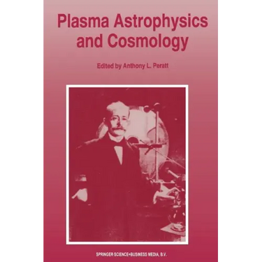 Plasma Astrophysics and Cosmology: The Second IEEE International Workshop, Princeton, New Jersey, May 10-12, 1993