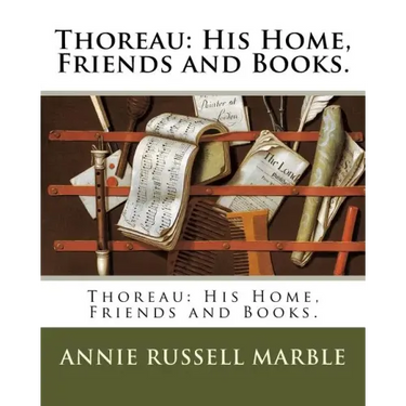 Thoreau: His Home, Friends and Books.