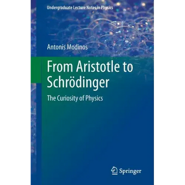 From Aristotle to Schrödinger: The Curiosity of Physics