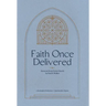 Faith Once Delivered