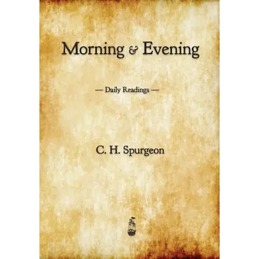 Morning and Evening: Daily Readings