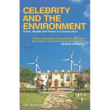 Celebrity and the Environment: Fame, Wealth and Power in Conservation