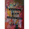 Brief Interviews with the Romantic Past