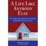 A Life Like Anybody Else: How a Man with an Intellectual Disability Fulfilled His American Dream