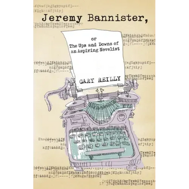 Jeremy Bannister, or The Ups and Downs of an Aspiring Novelist