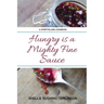 Hungry is a Mighty Fine Sauce