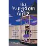 His Kingdom Girlz: What If Some Don't Believe?