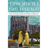 This Much I Can Tell You