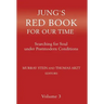 Jung's Red Book for Our Time: Searching for Soul Under Postmodern Conditions Volume 3