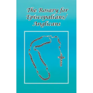 The Rosary for Episcopalians/Anglicans