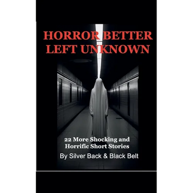 Horror Better Left Unknown