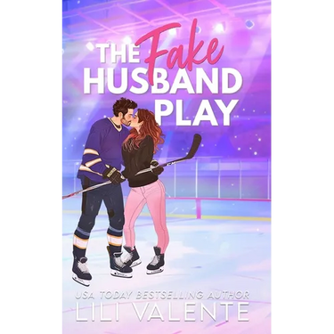 The Fake Husband Play: A Single Mom Hockey Romance