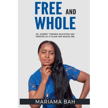 Free and Whole, My Journey Towards Education as a Fulani Muslim Girl