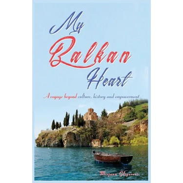 My Balkan Heart: A voyage beyond culture, history and empowerment