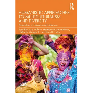 Humanistic Approaches to Multiculturalism and Diversity: Perspectives on Existence and Difference