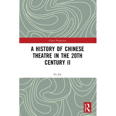 A History of Chinese Theatre in the 20th Century II