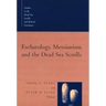 Eschatology, Messianism, and the Dead Sea Scrolls