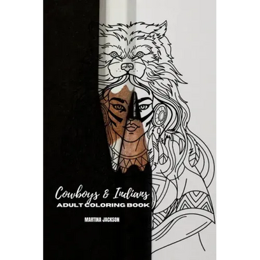 Adult Coloring Book Cowboys & Indians 6x9: 40 Detailed Coloring Pages Theme Of Cowboy & Indians