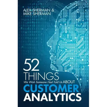 52 Things We Wish Someone Had Told Us About Customer Analytics